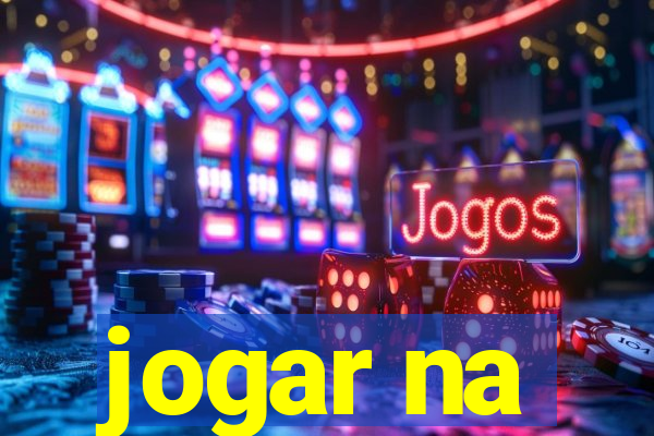 jogar na